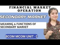 Secondary Market Meaning & Functions  Financial Market Operation |Secondary Market Bcom