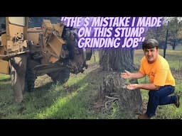 "The $ Mistake I Made on This Stump Grinding Job!"