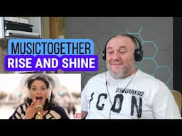 MUSICTOGETHER / МУЗЫКАВМЕСТЕ - RISE AND SHINE! / Проснись и пой! (REACTION)