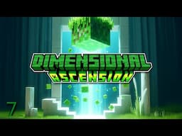 Minecraft: Dimensional Ascension Ep. 7