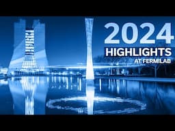 2024 Fermilab Highlights