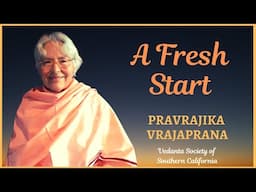 A Fresh Start | Pravrajika Vrajaprana