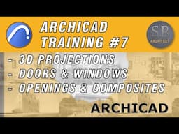 ARCHICAD TRAINING 07 - 3D Projection Settings Doors Windows Openings Composites