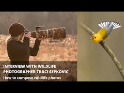 Interview with Wildlife Photographer Traci Sepkovic - How to Compose Wildlife Photos (2020)