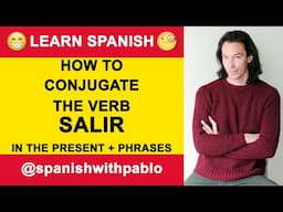 How to conjugate the verb SALIR - TO EXIT + Phrases From English to Spanish.Learn Spanish With Pablo