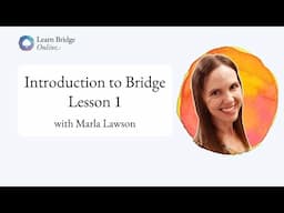 How to Play Bridge: Lesson 1 - with Marla Lawson | Learn Bridge Online