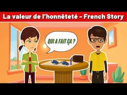 La Valeur de l’Honnêteté - Best French Short Story to Improve French Conversation and Listening