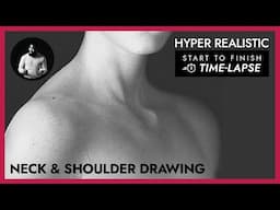 Hyper Realistic Neck & Shoulder Drawing - Full Start to Finish Time-lapse