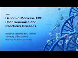 Genomic Medicine XVI: Research Directions for 3 Themes - Summary of Discussions