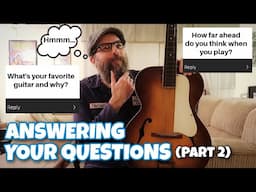 Answering Your Questions - Part 2 of 3