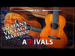 FIVE VINTAGE MARTIN GUITARS IN ONE EPISODE?!? || New Arrivals #301