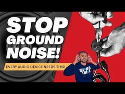 How to Fix Ground Loop Noise in Your Audio System – Every Audio Device Should Have This Feature!