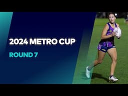 2024 Metro Cup | Round 7