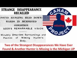 Missing 411 David Paulides Presents A Hunter Missing in Michigan and two  Unusual Disappearances