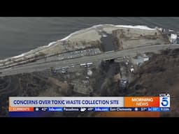 Residents near Palisades Fire toxic waste site concerned as more rain hits Southern California 