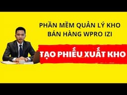 Tạo phiếu xuất kho hàng hóa phần mềm quản lý kho bán hàng IZI