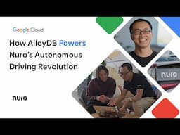 How AlloyDB Powers Nuro's Autonomous Driving Revolution