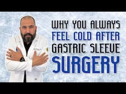 Why You Always Feel Cold After Gastric Sleeve Surgery (Explained!) | Endobariatric | Gastric Sleeve