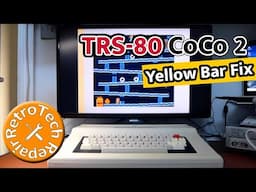 TRS80 CoCo 2 - Yellow Bar Fix