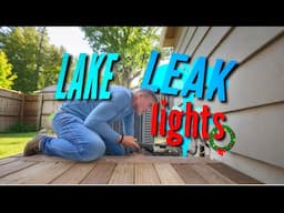 LAKE, LEAK & LIGHTS - Murky Waters to Merry Fixes