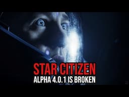 Star Citizen Drama - Alpha 4.0.1 Is BROKEN - WHAT'S GOING ON?!