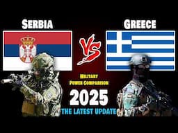 Serbia vs Greece Military Power Comparison 2025 | Greece vs Serbia Military Power 2025