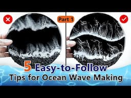 5 Easy-to-Follow Tips for  Resin Ocean Wave Making | Beginner Tutorial