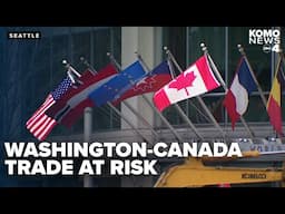 Washington state's $29 billion Canada trade link at risk by ongoing tariff disputes