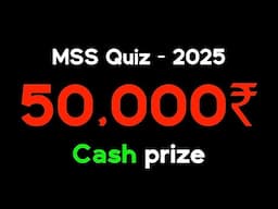 50 ಸಾವಿರ ಕ್ಯಾಶ್ ಬಹುಮಾನ  || MSS Quiz - 2025