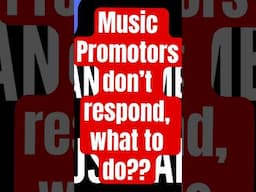 Podcast self management for Musicians: What to Do When Music Promoters Don’t Respond to Emails?