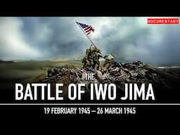 36 Days of Hell: The Battle of Iwo Jima | WWII Documentary