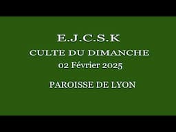 PAROISSE DE LYON -  CULTE DU DIMANCHE 02 FEVRIER 2025