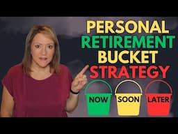 My PERSONAL Retirement BUCKET Strategy