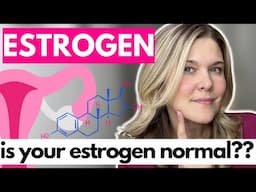 Is Your Estrogen Normal? Do You Have Symptoms of Estrogen Dominance or Low Estrogen?