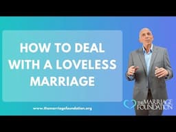 How To Deal with a Loveless Marriage | Paul Friedman