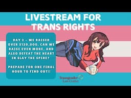 One More Hour And $1500 To Go To Raise $150,000 For Trans Rights