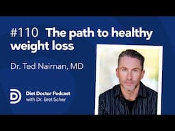 Satiety: the path to healthy weight loss — Diet Doctor Podcast