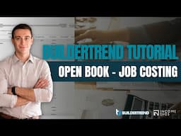 Complete Buildertrend Tutorial - Job Costing on Open Book Projects