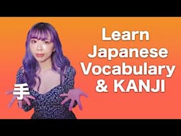 Learn Vocabulary with Kanji 【1. 手】