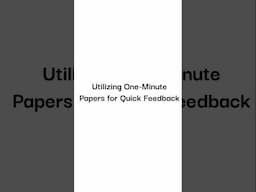 Utilizing One Minute Papers for Quick Feedback #ClassroomEngagement