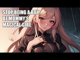 Stop being a boy, be mommy's magical girl | Whispered Flirty Mommy ASMR with Rain Sounds