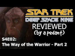 Deep Space Nine Reviewed! (by a pedant) S4E02: THE WAY OF THE WARRIOR (2)