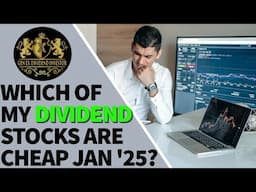 Which of My Dividend Stocks are CHEAP Jan 2025?