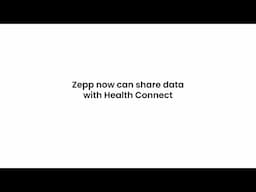 Zepp App Now Supports Data Sharing with Google Health Connect