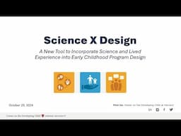 Science X Design: Incorporating Science & Lived Experience into Early Childhood Program Design