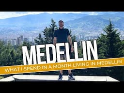 What I Spend In A Month Living In Medellin