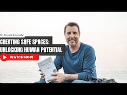 102. Creating Safe Spaces: Unlocking Human Potential