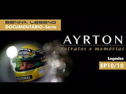 SENNA Legend | Documentário: AYRTON - Retratos e Memórias, 2015 [EP10/10 » Legados]