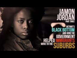 How the Government Helped Immigrants Move to the Suburbs (Detroit's Black Bottom) | Jamon Jordan pt3