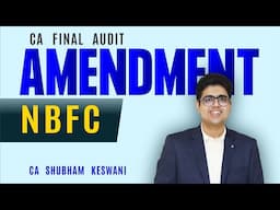 NBFC Amendment | CA Final Audit | CA Shubham Keswani (AIR 8)